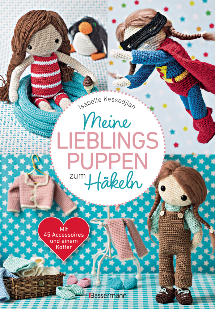 Meine Lieblingspuppen zum Häkeln - Mit 45 Accessoires und einem Koffer (Isabelle Kessedjian)