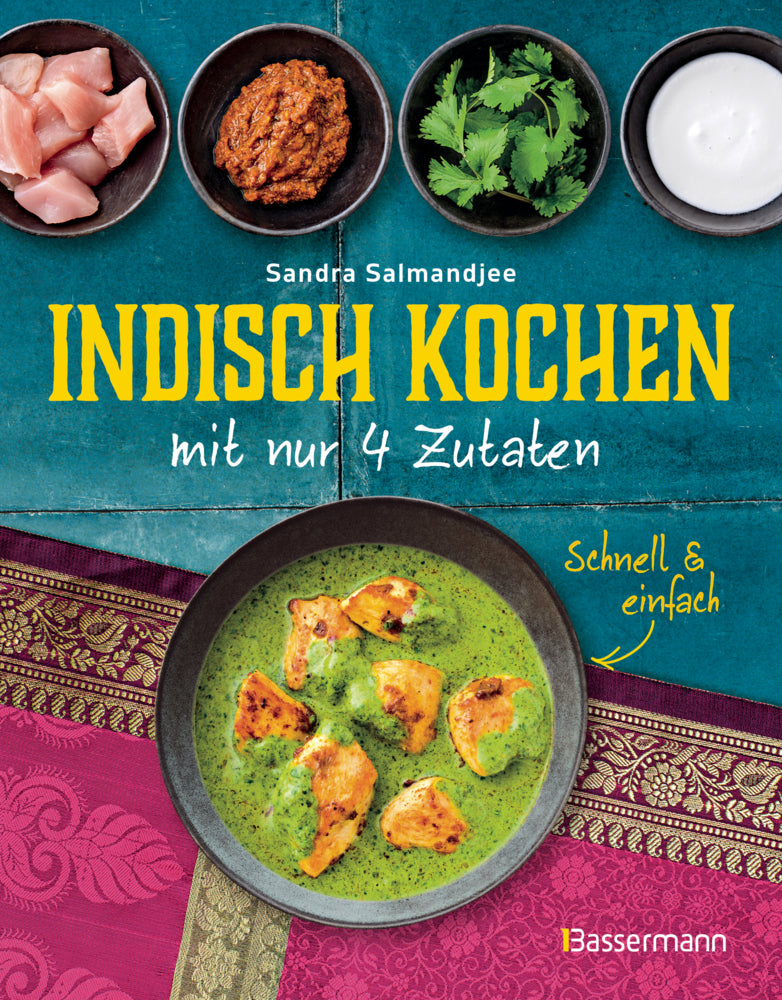 Indisch kochen mit nur 4 Zutaten - schnell & einfach (Sandra Salmandjee)