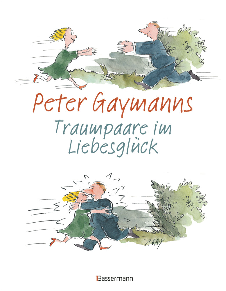 Peter Gaymanns Traumpaare im Liebesglück (Peter Gaymann)