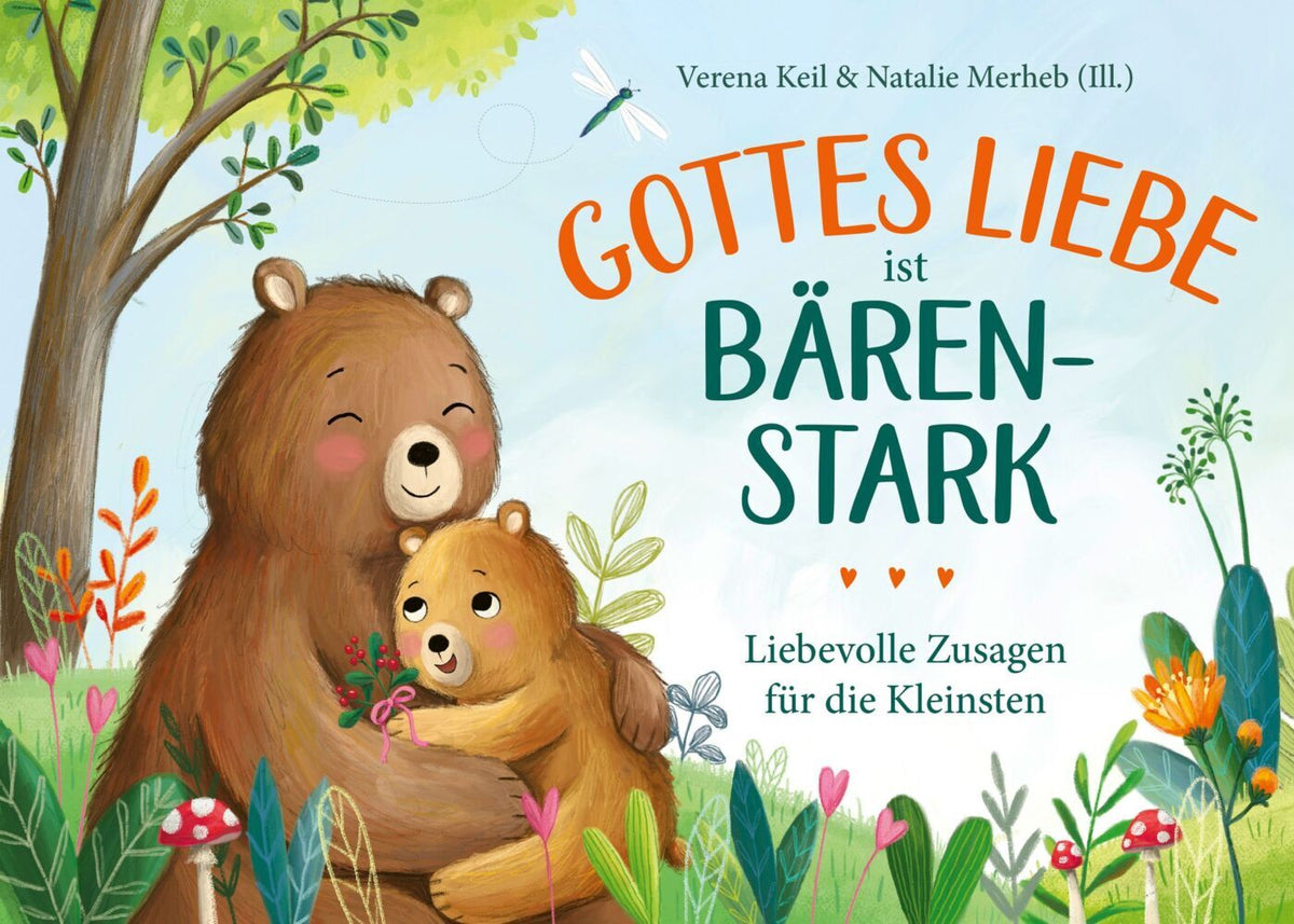 Gottes Liebe ist bärenstark (Verena Keil)