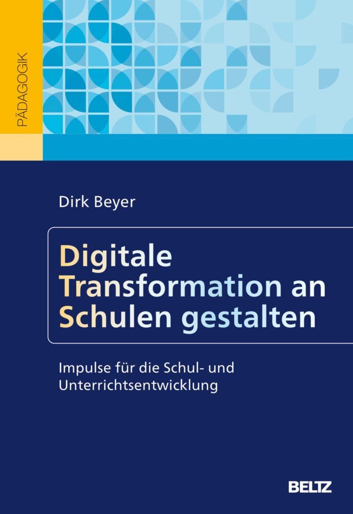 Digitale Transformation an Schulen gestalten (Dirk Beyer)