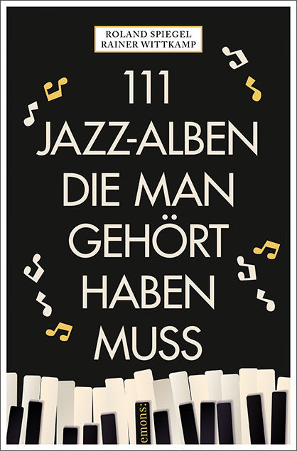 111 Jazz-Alben, die man gehört haben muss (Rainer Wittkamp)