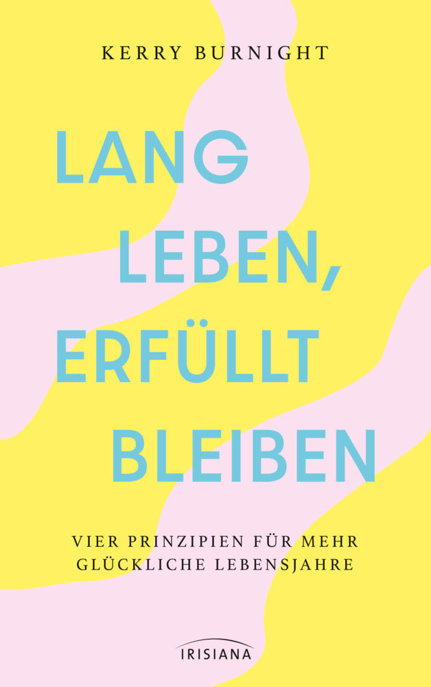 Lang leben, erfüllt bleiben (Kerry Burnight)
