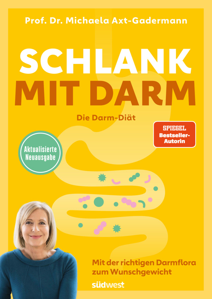 Schlank mit Darm - Die Darm-Diät - Aktualisierte Neuausgabe (Michaela Axt-Gadermann)