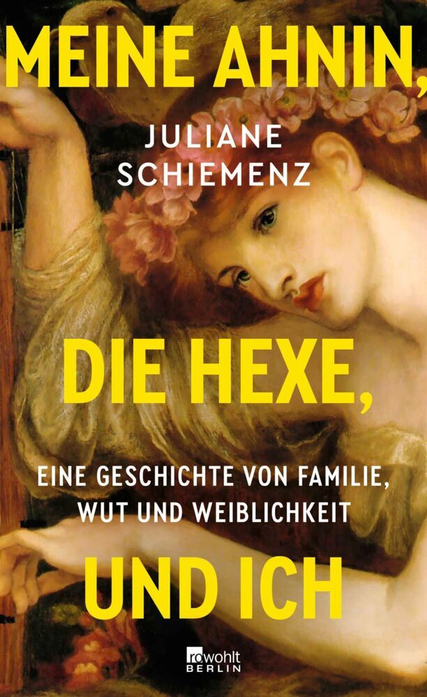 Meine Ahnin, die Hexe, und ich (Juliane Schiemenz)