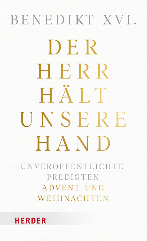 Der Herr hält unsere Hand (Benedikt Xvi.)