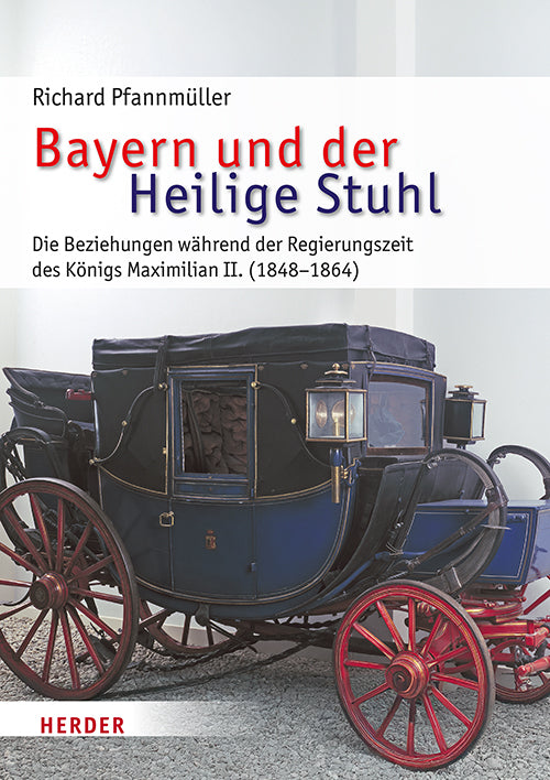 Bayern und der Heilige Stuhl (Richard Pfannmüller)