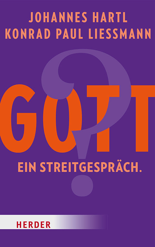 Gott? Ein Streitgespräch (Johannes Hartl)