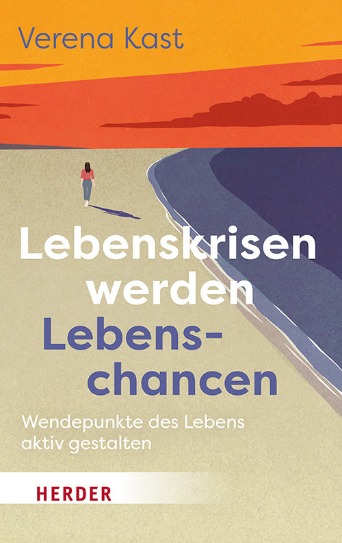 Lebenskrisen werden Lebenschancen (Verena Kast)