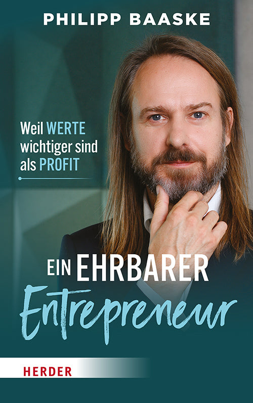 Ein ehrbarer Entrepreneur (Philipp Baaske)