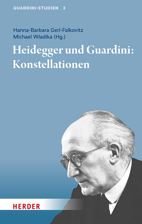 Heidegger und Guardini: Konstellationen (Michael Wladika)