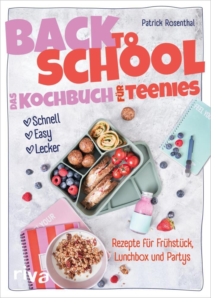Back to School - Das Kochbuch für Teenies (Patrick Rosenthal)
