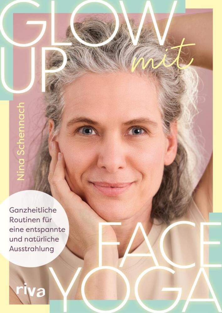 Glow up mit Face Yoga (Nina Schennach)