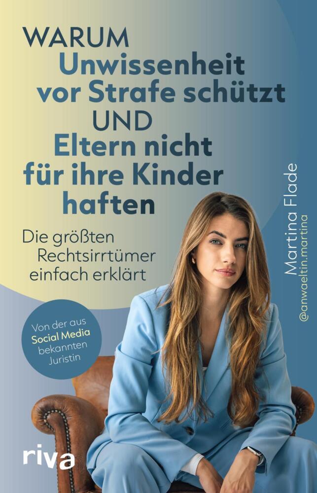 Warum Unwissenheit vor Strafe schützt und Eltern nicht für ihre Kinder haften (Martina Flade)