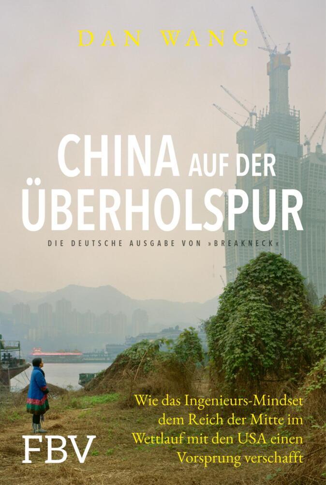 China auf der Überholspur (Dan Wang)