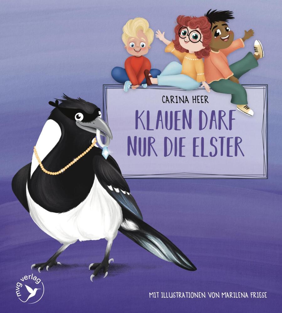 Klauen darf nur die Elster - Pappbilderbuch (Carina Heer)
