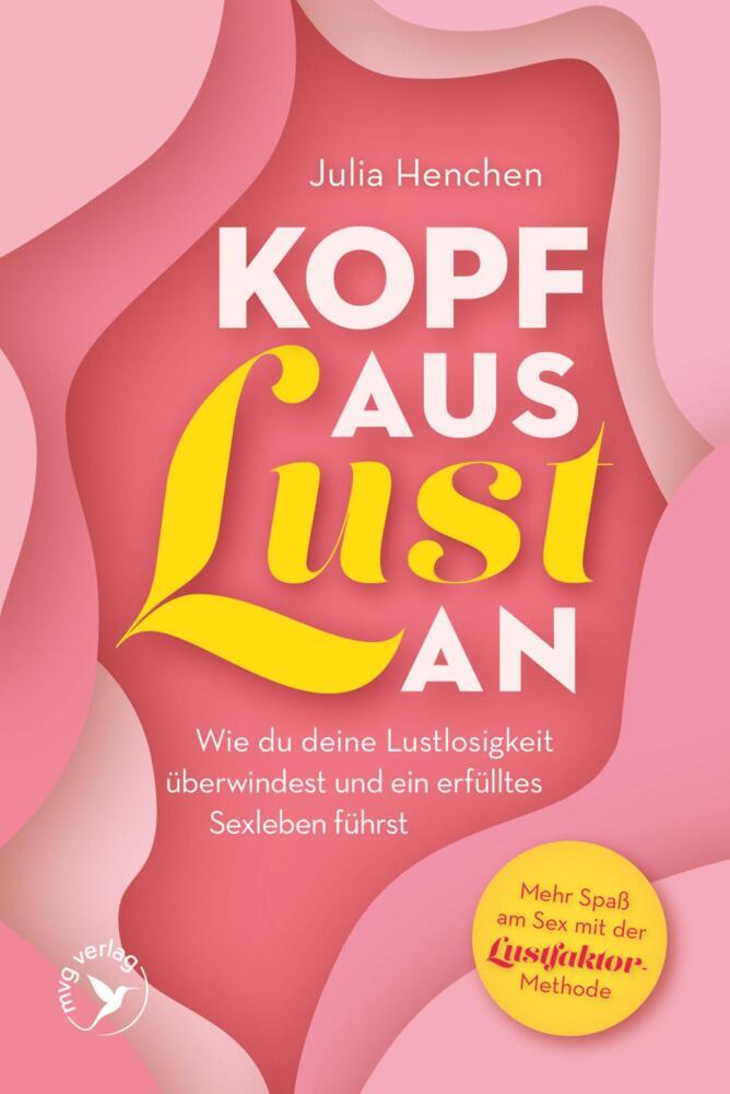 Kopf aus - Lust an (Julia Henchen)