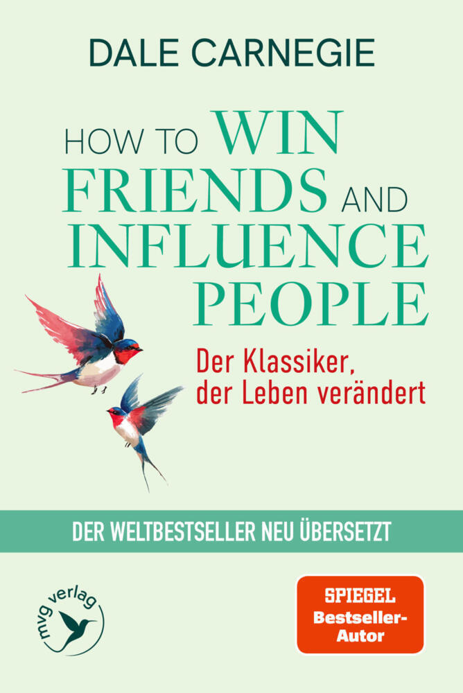 How To Win Friends and Influence People - Der Klassiker, der Leben verändert (Dale Carnegie)