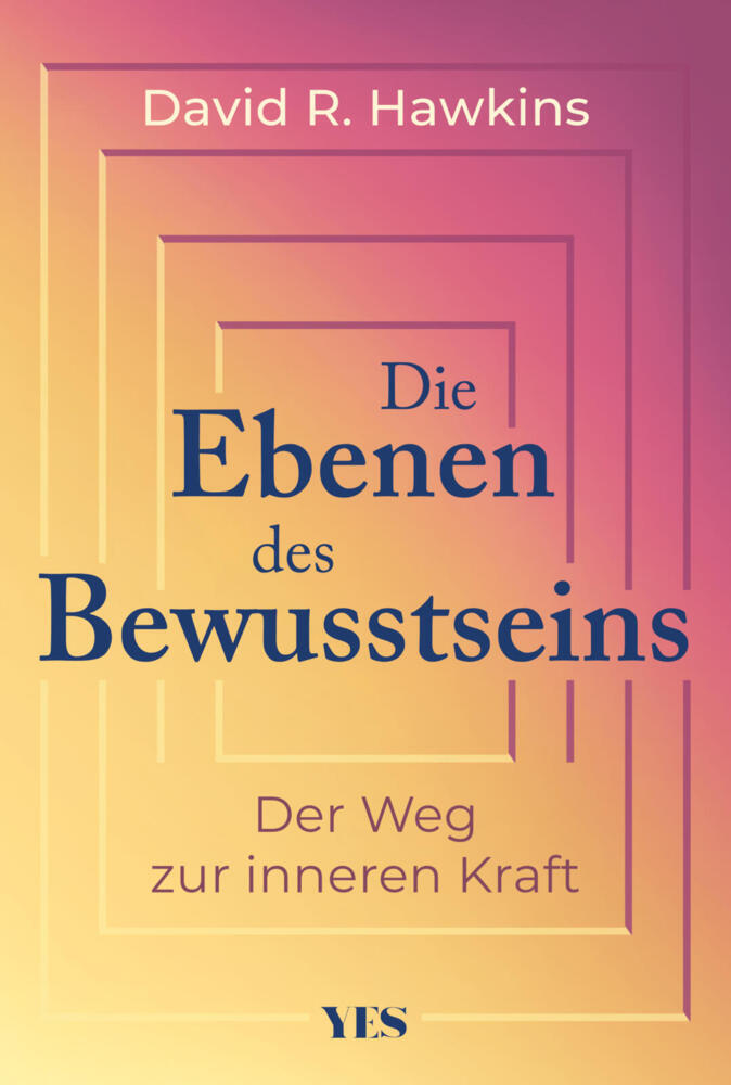 Die Ebenen des Bewusstseins (David R. Hawkins)