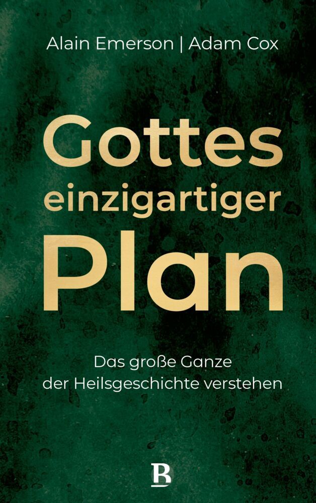 Gottes einzigartiger Plan (Alain Emerson)