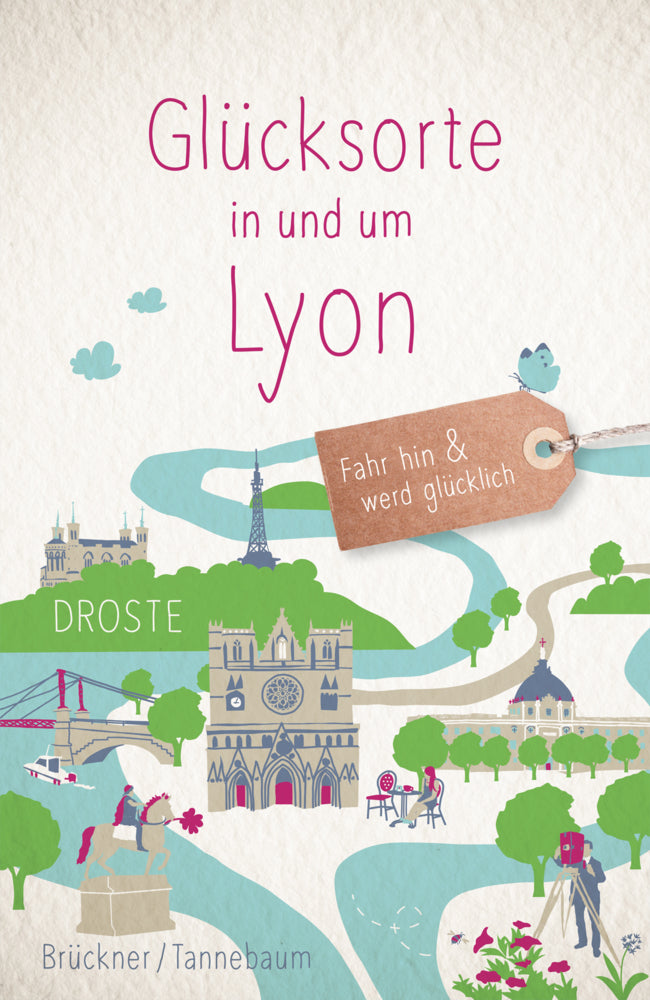 Glücksorte in und um Lyon (Christine Brückner)