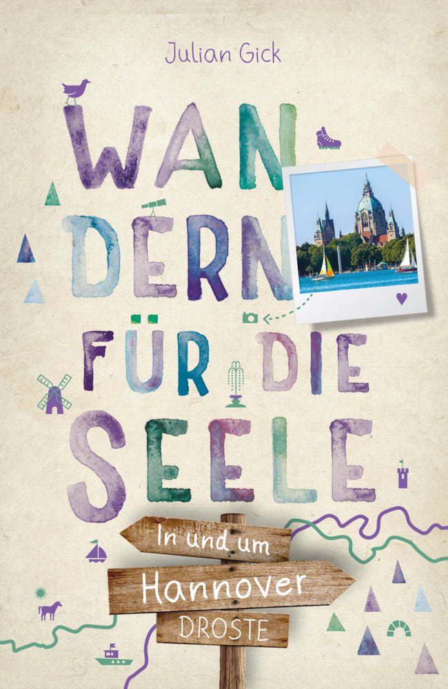 In und um Hannover. Wandern für die Seele (Julian Gick)