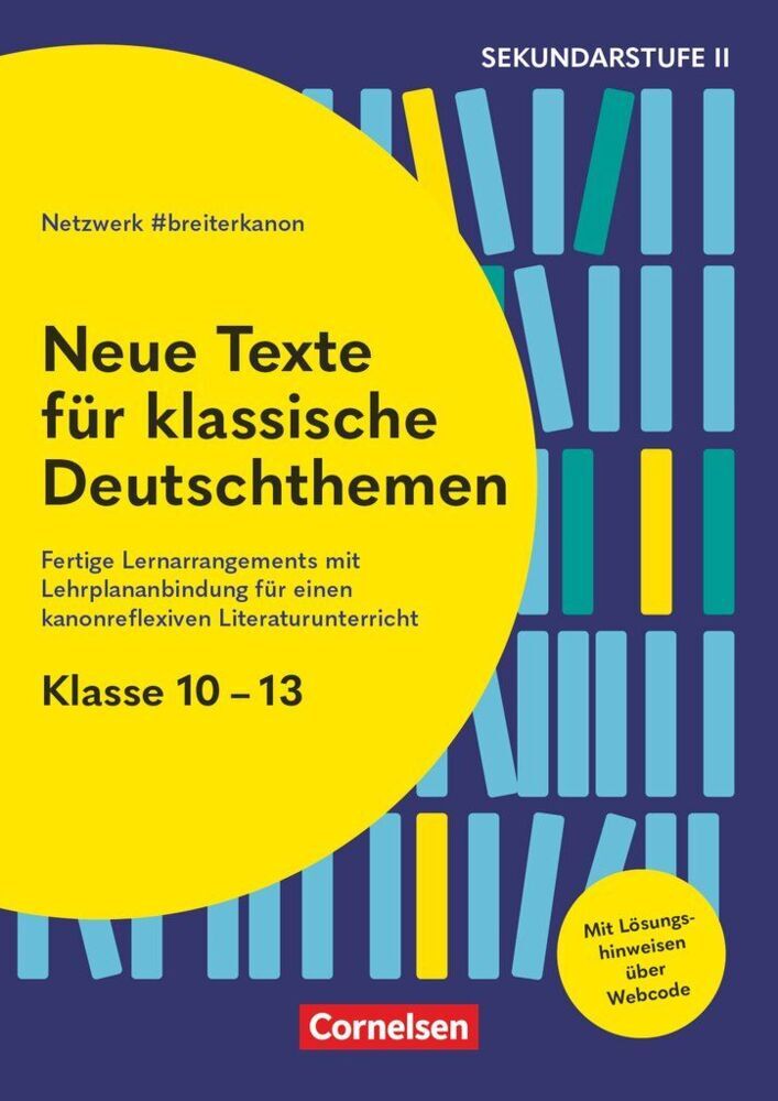 Neue Texte für klassische Deutschthemen - Klasse 10-13 - Fertige Lernarrangements mit Lehrplananbindung für einen kanonreflexiven Literaturunterricht (Sofie Aeschlimann)