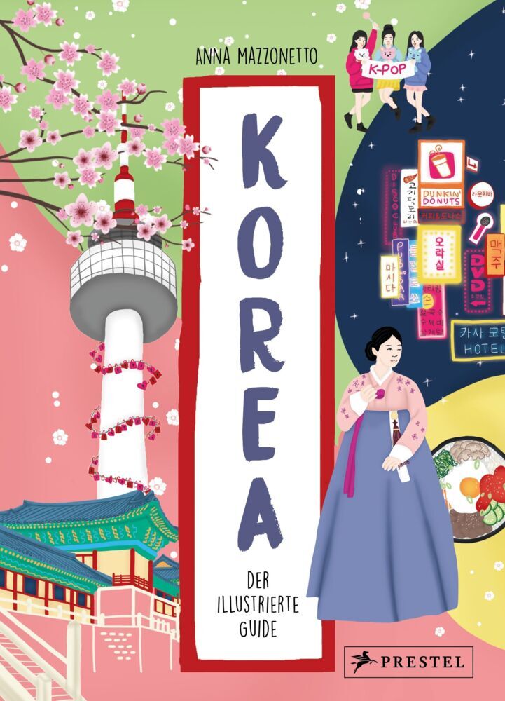 Korea. Der illustrierte Guide (Anna Mazzonetto)