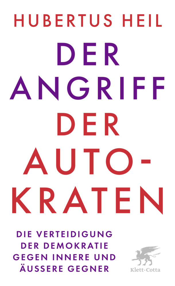Der Angriff der Autokraten (Hubertus Heil)