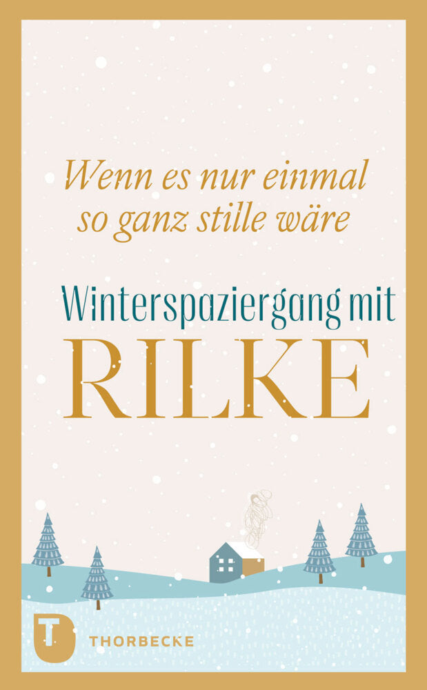 Wenn es nur einmal so ganz stille wäre (Rainer Maria Rilke)