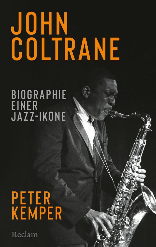 John Coltrane. Biographie einer Jazz-Ikone (Peter Kemper)