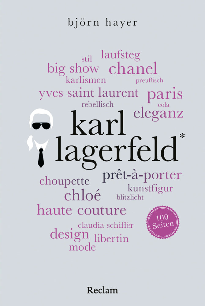 Karl Lagerfeld. 100 Seiten (Björn Hayer)