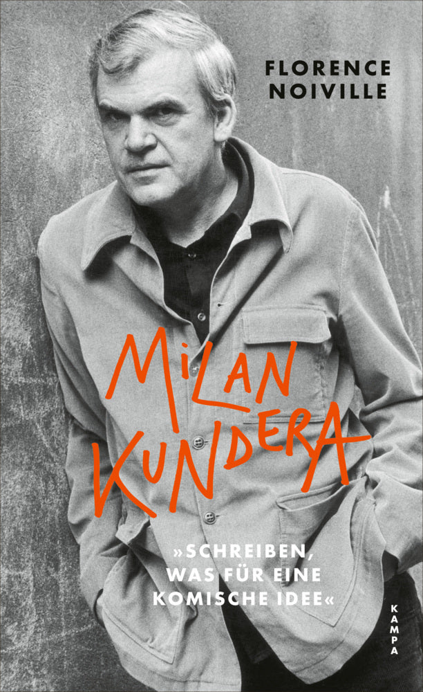Milan Kundera. »Schreiben, was für eine komische Idee« (Florence Noiville)