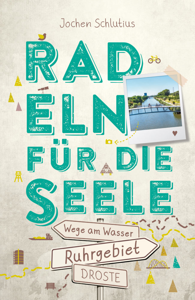 Ruhrgebiet. Radeln für die Seele. Wege am Wasser (Jochen Schlutius)