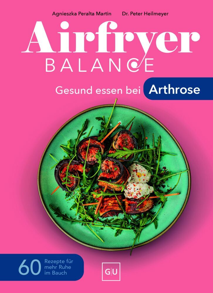 Airfryer Balance - Gesund essen bei Arthrose (Peter Heilmeyer)
