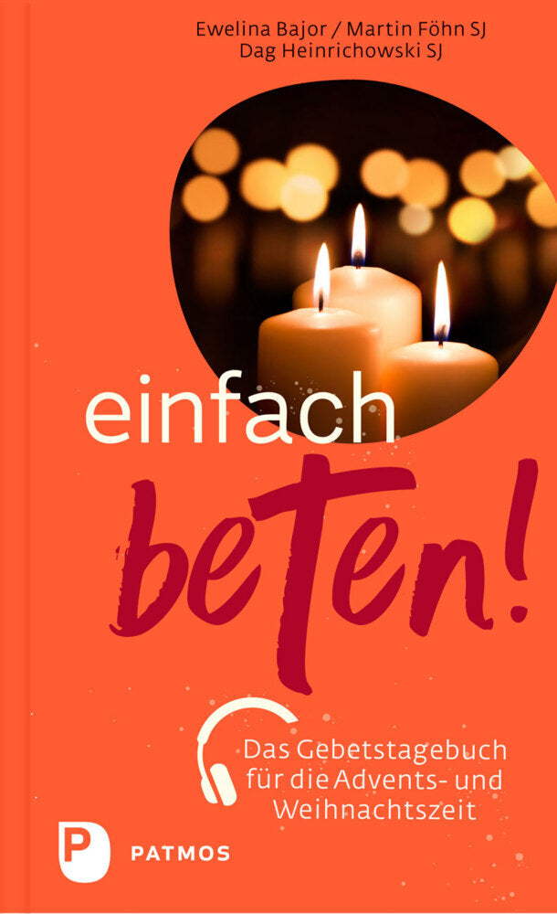Einfach beten! - Das Gebetstagebuch für die Advents- und Weihnachtszeit (Ewelina Bajor)