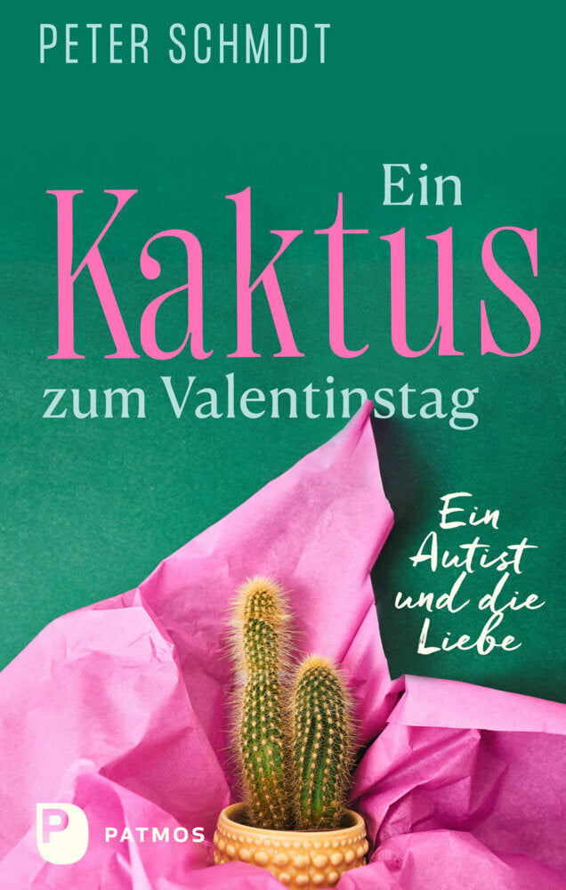 Ein Kaktus zum Valentinstag (Peter Schmidt)