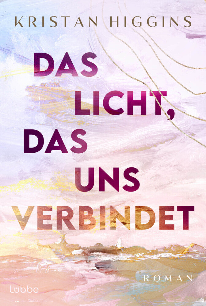 Das Licht, das uns verbindet (Kristan Higgins)