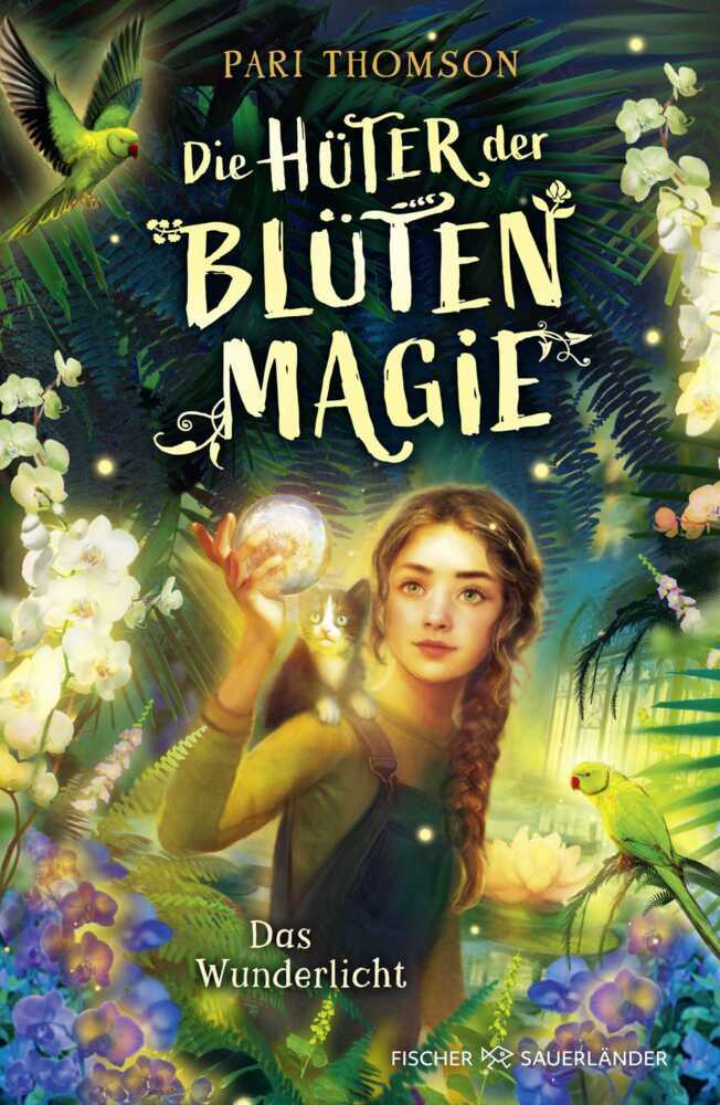Die Hüter der Blütenmagie - Das Wunderlicht (Pari Thomson)