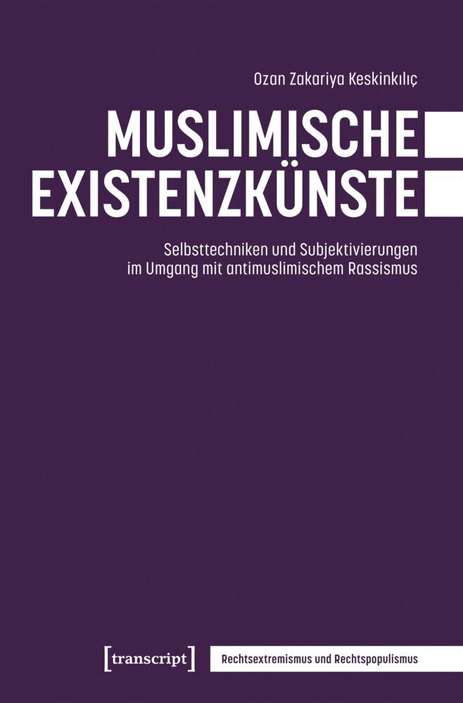 Muslimische Existenzkünste (Ozan Zakariya Keskinkiliç)