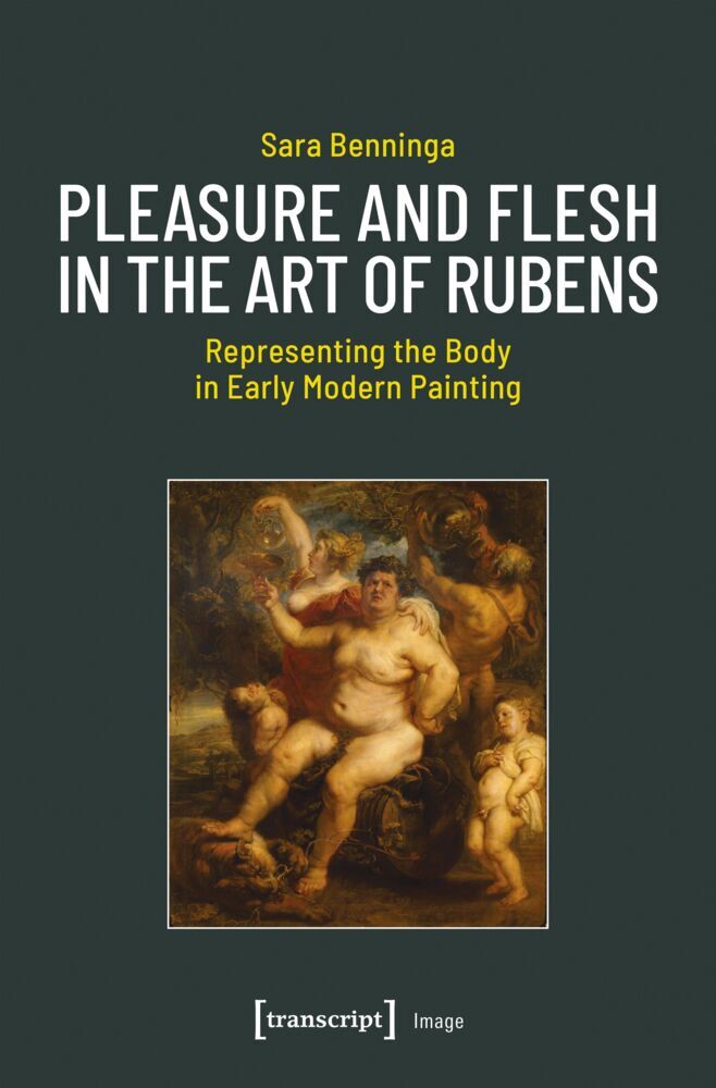 Pleasure and Flesh in the Art of Rubens (Sara Benninga)