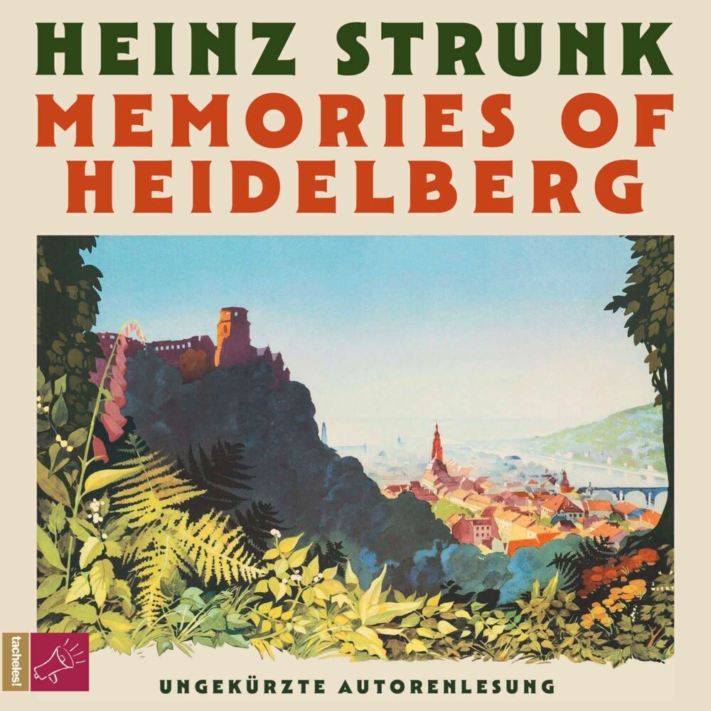 Memories of Heidelberg, 1 Audio-CD, 1 MP3 (Heinz Strunk)
