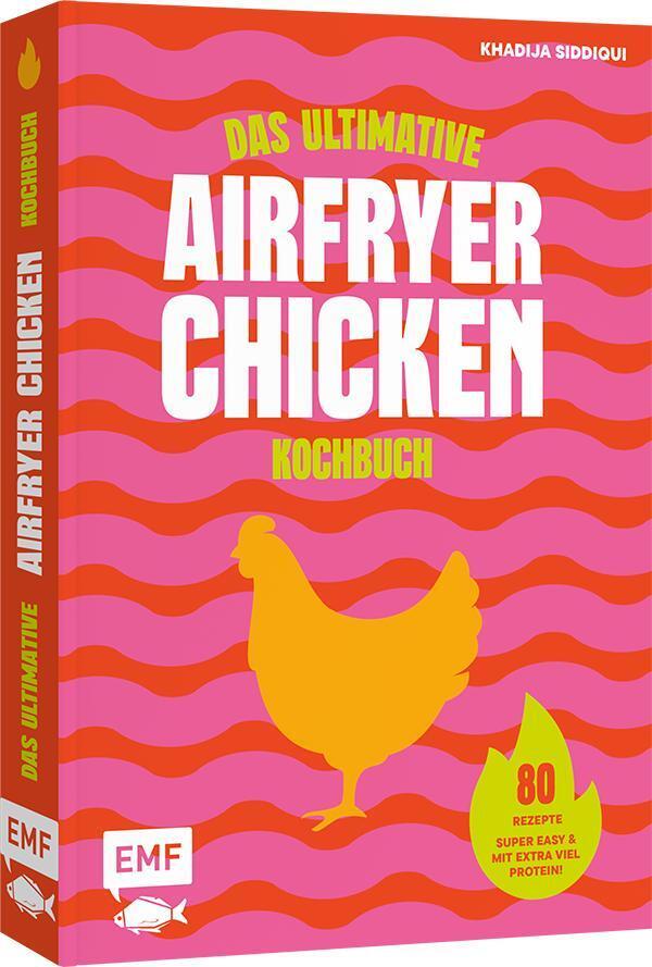 Das ultimative AIRFRYER CHICKEN Kochbuch (Khadija Siddiqui)