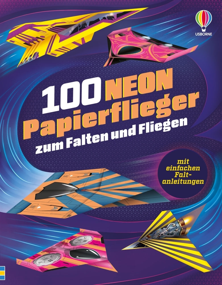 100 NEON-Papierflieger zum Falten und Fliegen (Abigail Wheatley)