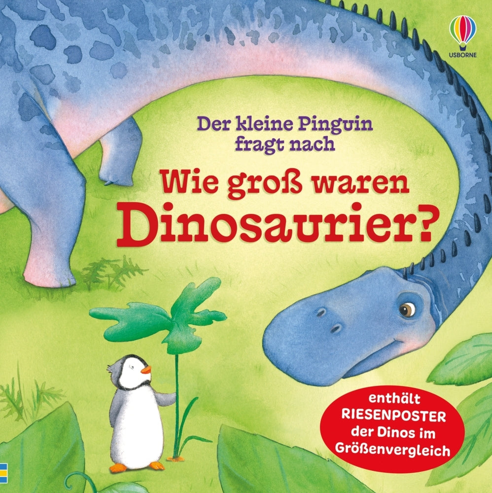 Der kleine Pinguin fragt nach: Wie groß waren Dinosaurier? (Anna Milbourne)