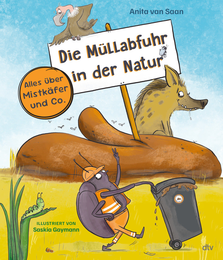 Die Müllabfuhr in der Natur - Alles über Mistkäfer und Co. (Anita Van Saan)