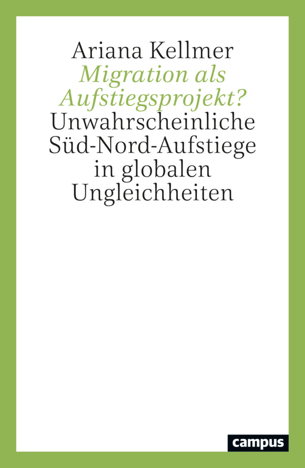 Migration als Aufstiegsprojekt? (Ariana Kellmer)