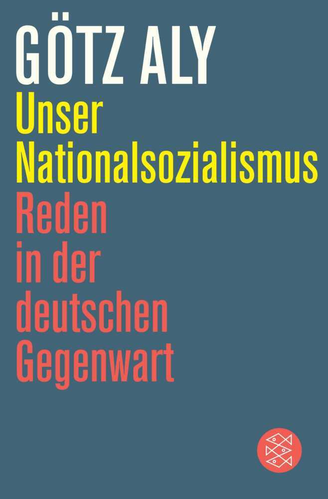 Unser Nationalsozialismus (Götz Aly)