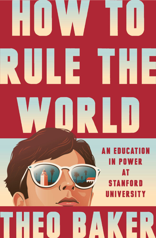 How to Rule the World (Theo Baker)