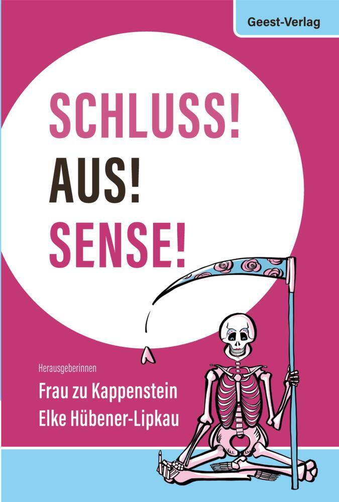 Schluss! Aus! Sense! (Frau Zu Kappenstein)
